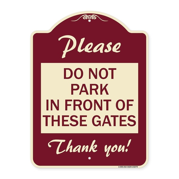 Please Do Not Park in Front of These Gates Heavy-Gauge Aluminum Sign, 24" x 18", BU-1824-23279
